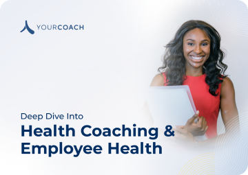 Deep Dive Into Health Coaching & Employee Health