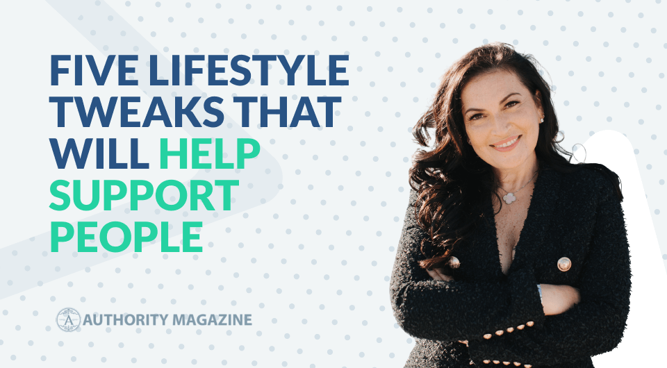 Women In Wellness: Marina Borukhovich of YourCoach.Health on the Five Lifestyle Tweaks That Will Help Support People’s Journey Towards Better Wellbeing