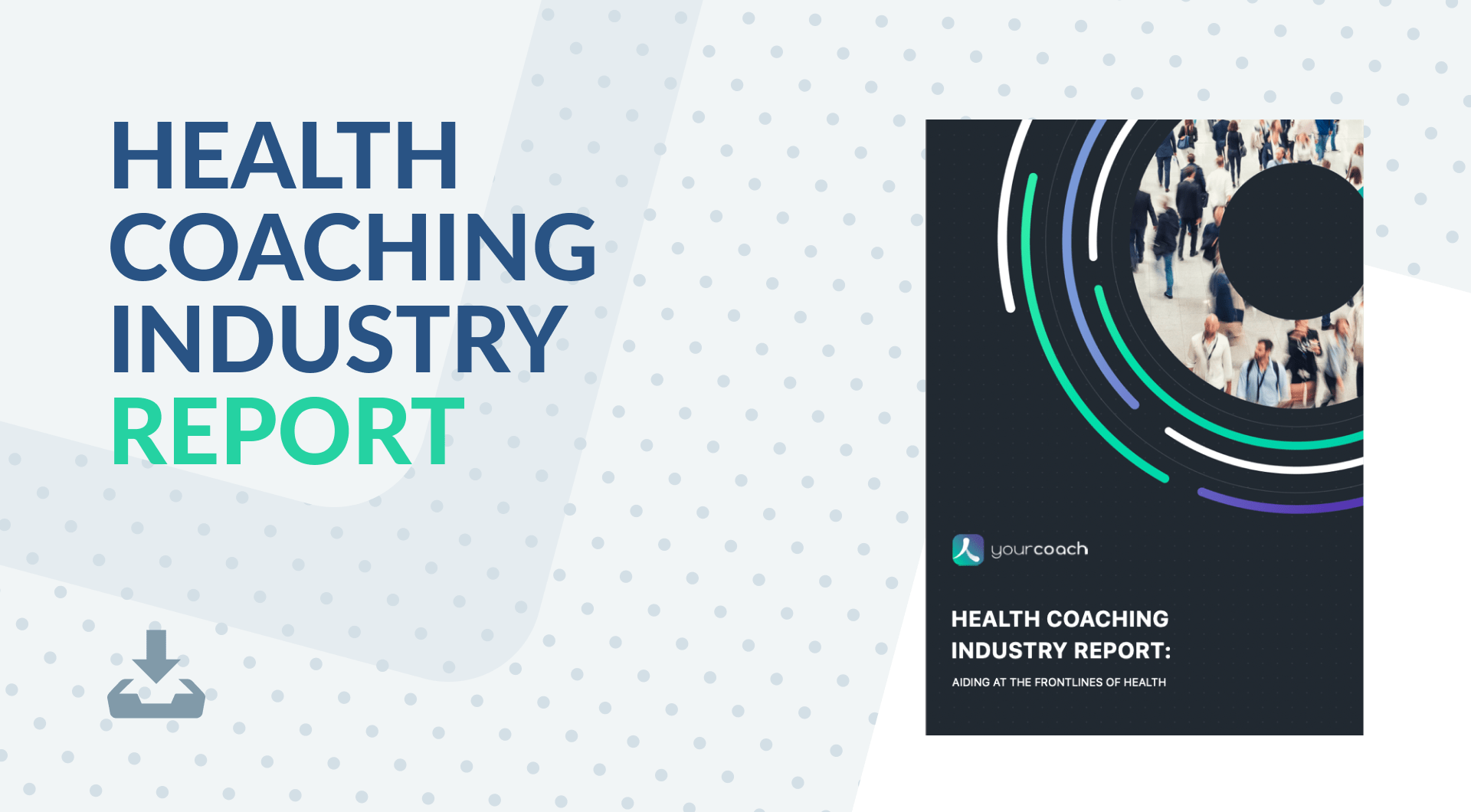 Health Coaching Industry Report: Aiding At The Frontlines Of Health