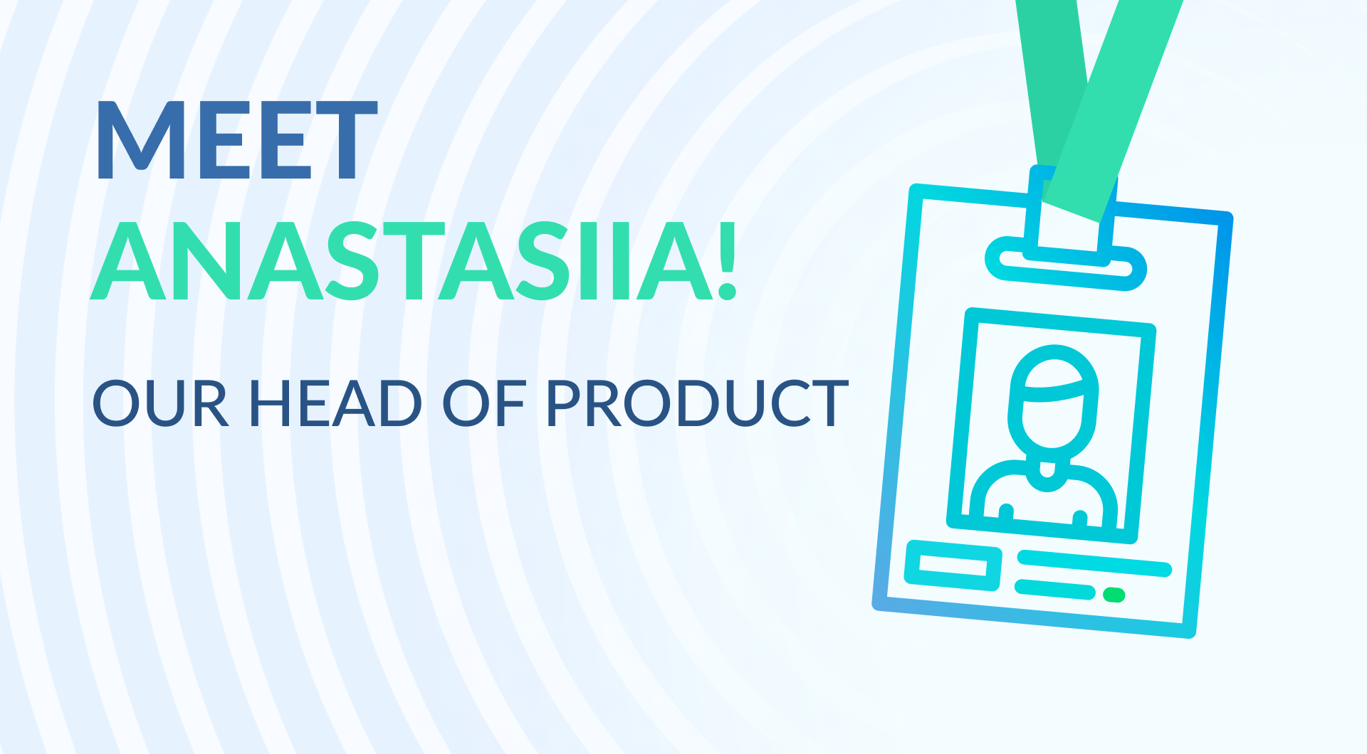 Introducing Anastasiia Varivoda — Head of Product!