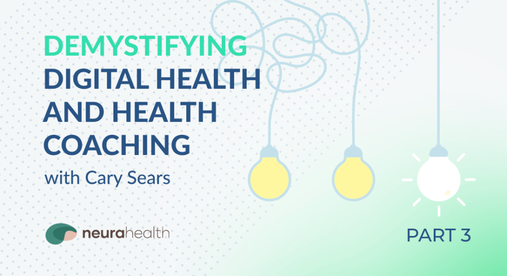 Demystifying Digital Health Coaching Interview with Cary Sears