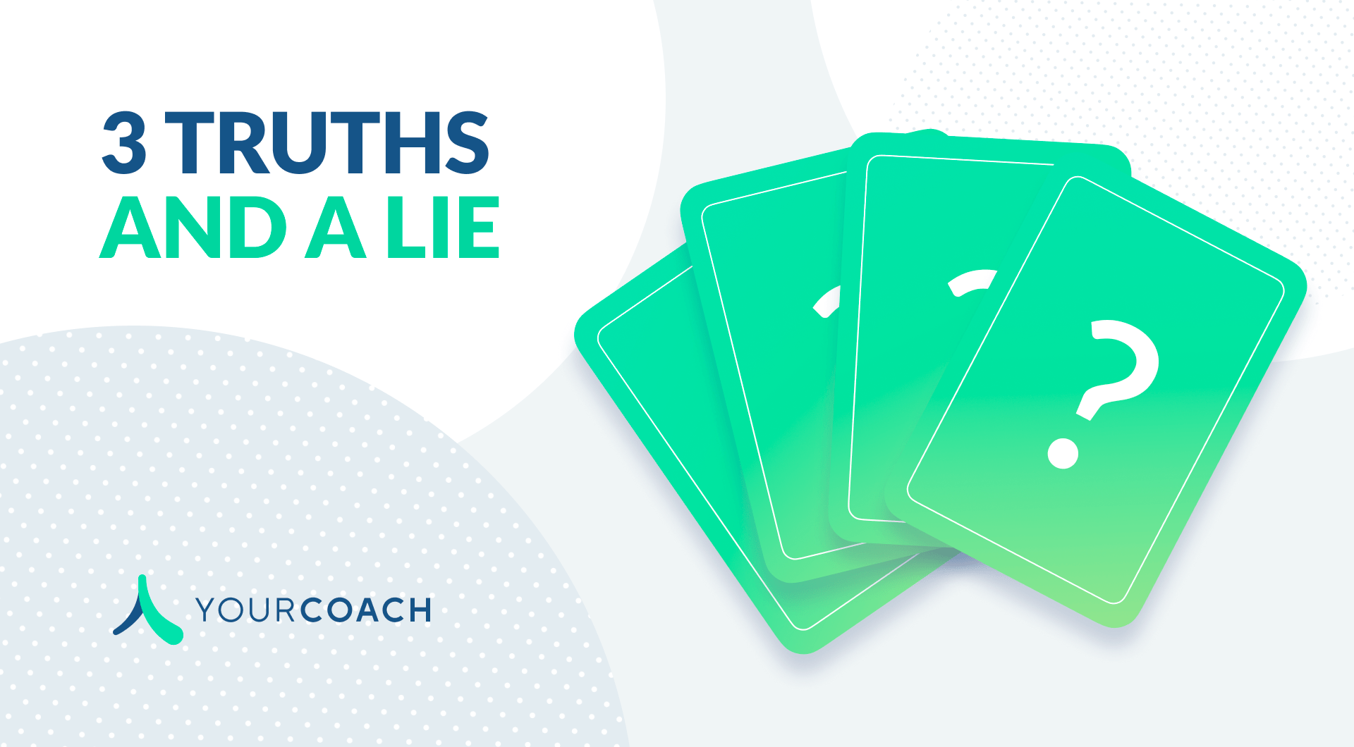 Get to Know YourCoach – Three Truths and a Lie