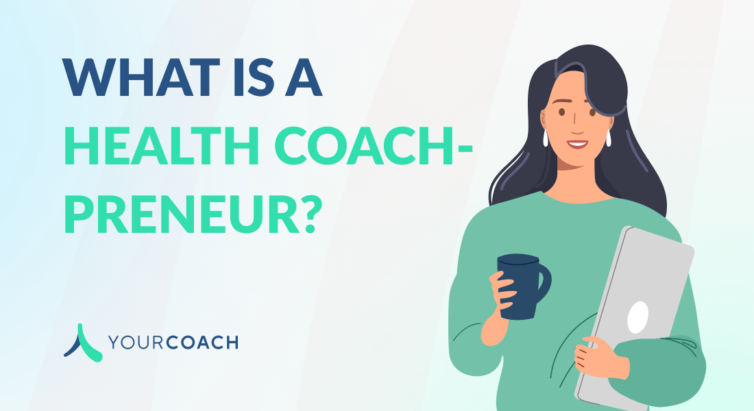 What does it mean to be a Health Coach-Preneur?