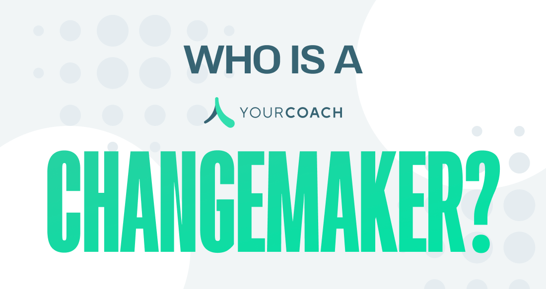 Who is a YourCoach Changemaker?