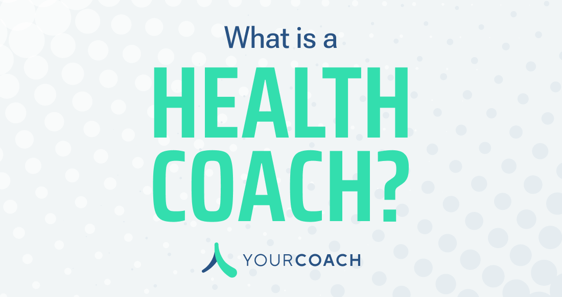 What Is A Health Coach - Yourcoach Health