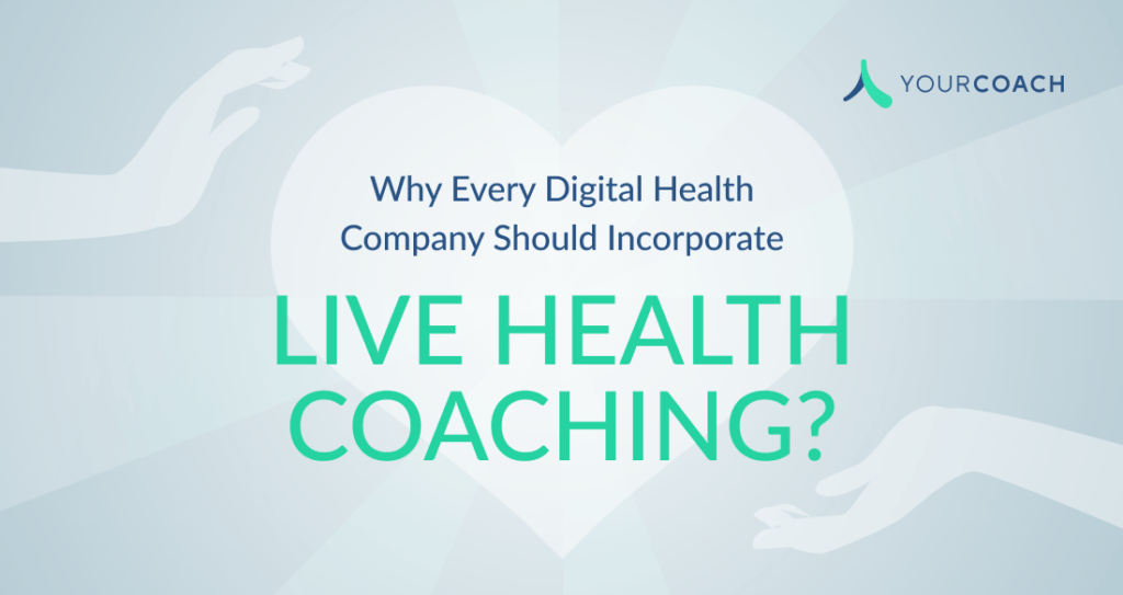 Digital health Companies and Health Coaching YourCoach Health
