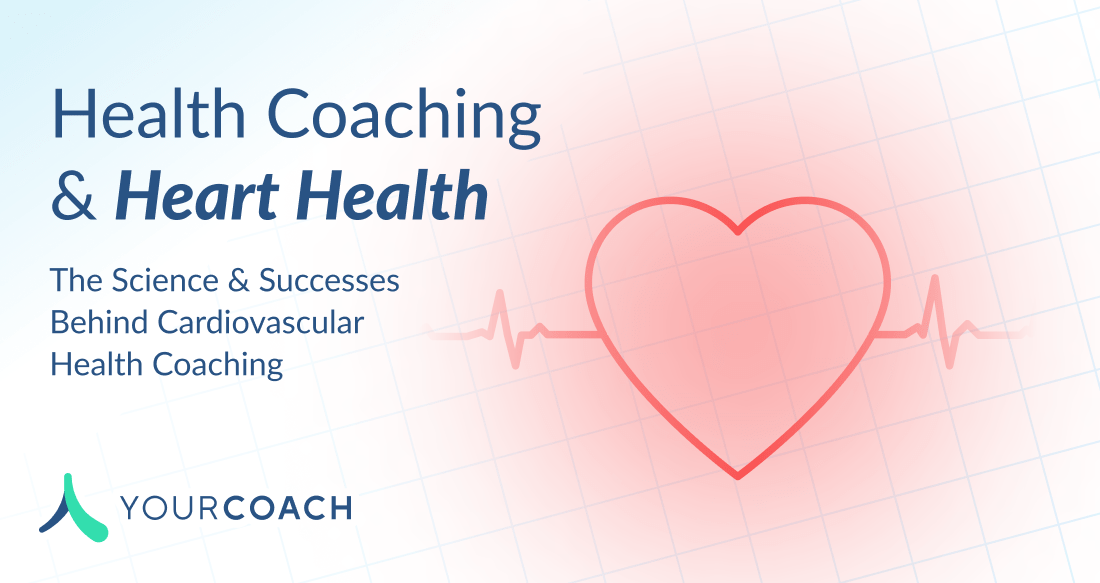 Why We Have Heart for Health Coaching Interventions – A Look Into our Heart Health Deep Dive