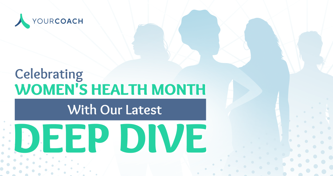 Celebrating Women’s Health Month in Our Latest Deep Dive