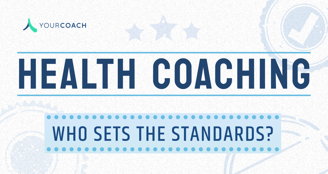 In the Field of Health Coaching, Who Sets the Standards?