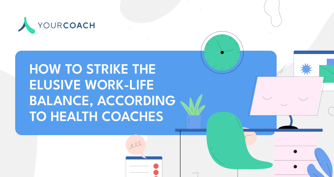 Health Coaching Tips to Strike the Elusive Work-Life Balance