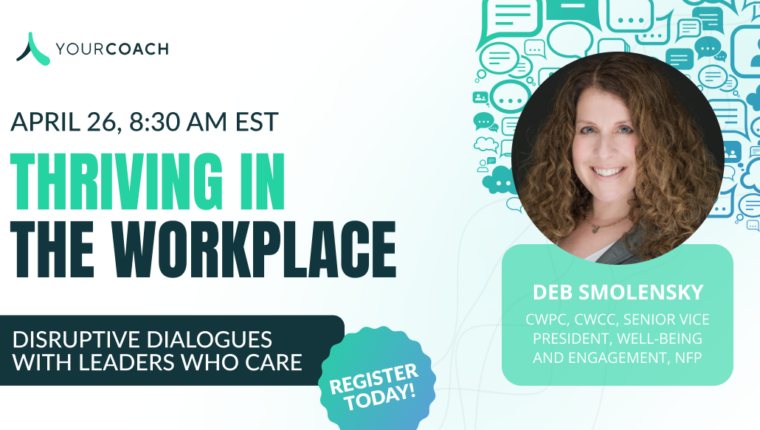 Thriving in the Workplace – Disruptive Dialogues with Leaders Who Care – Part 1 Deb Smolensky