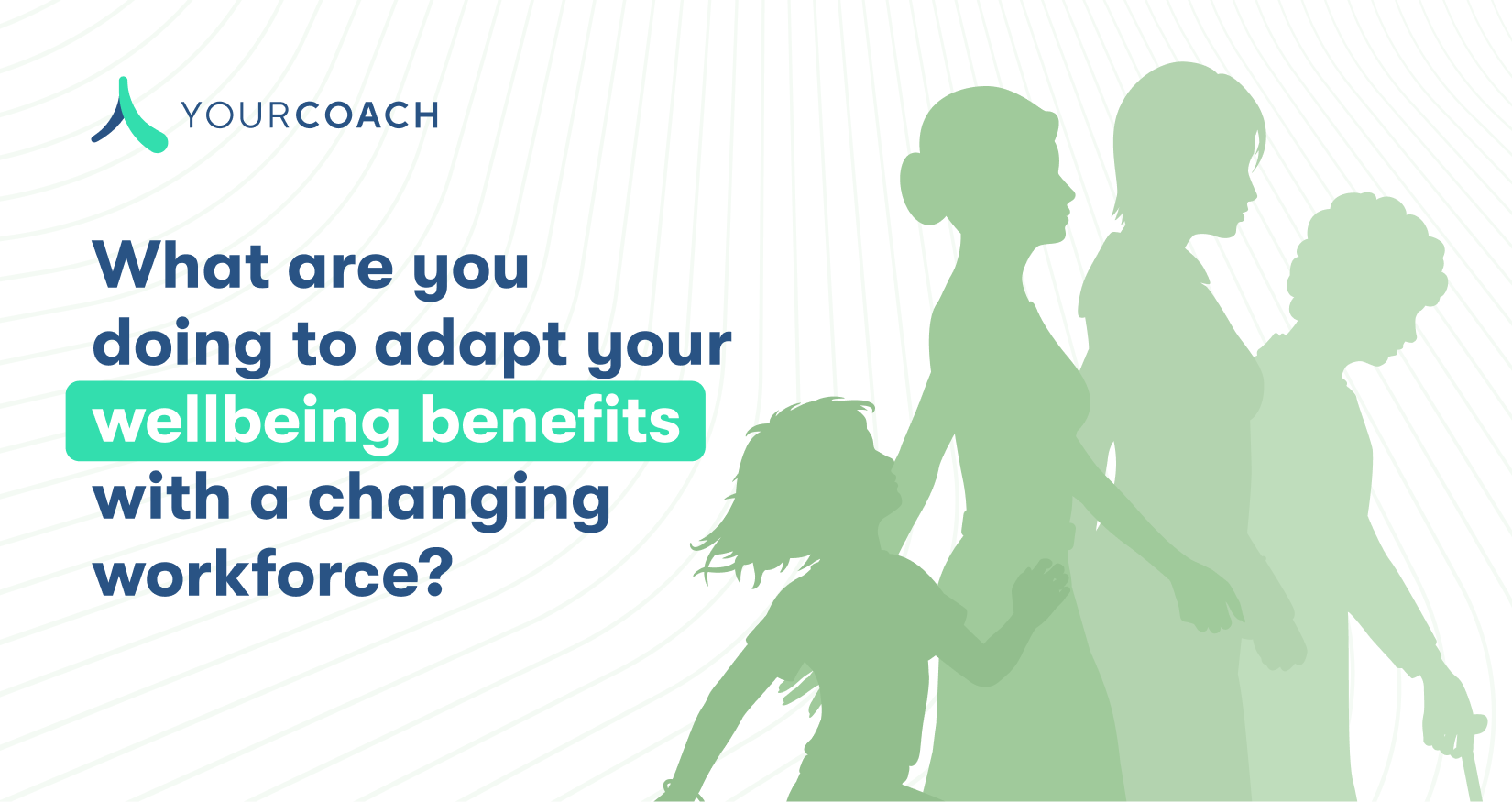 What are you doing to adapt your wellbeing benefits with a changing workforce?