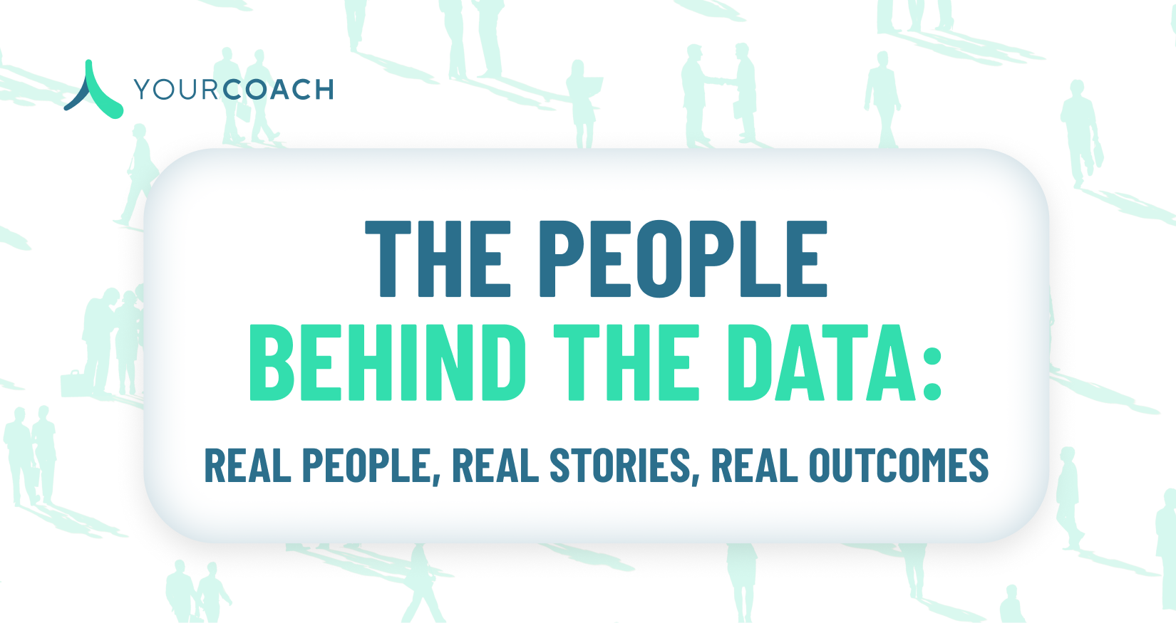The People Behind the Data: REAL People, REAL Stories, REAL Outcomes