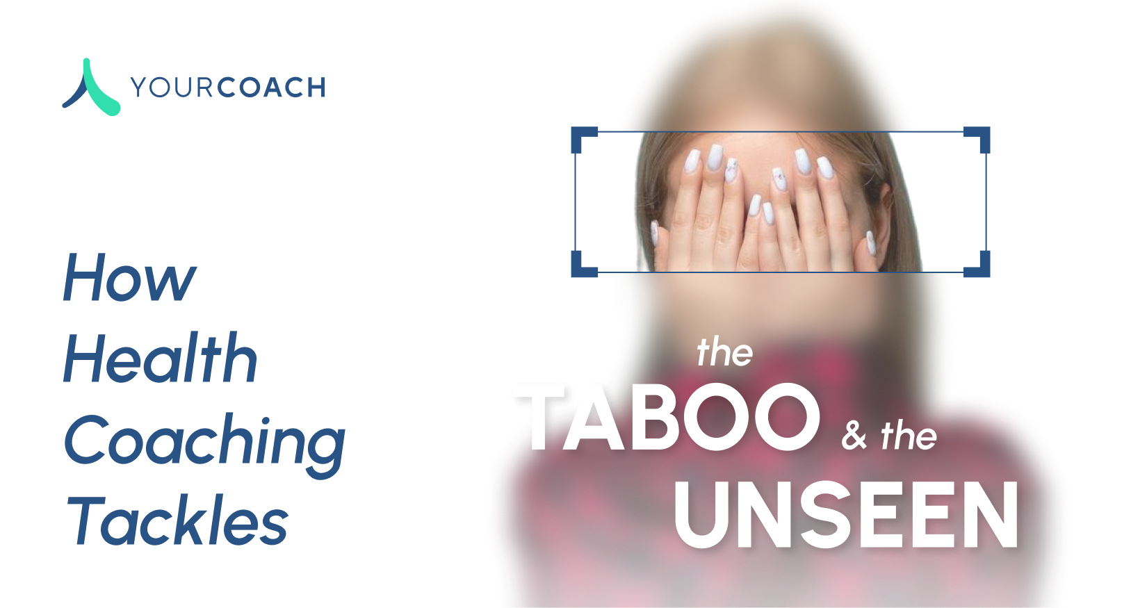 How Health Coaching Tackles the Taboo and the Unseen