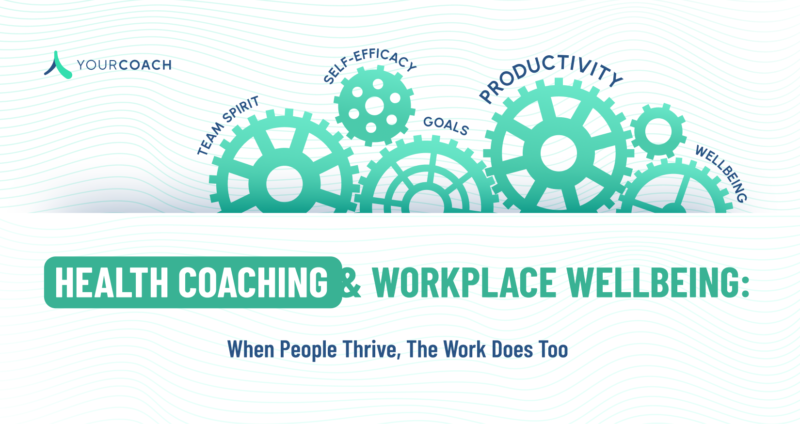 Health Coaching & Workplace Wellbeing: When People Thrive, The Work Does Too